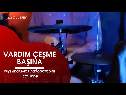Видео: VARDIM ÇEŞME BAŞINA. Crimean Tatar's Jazz Music | IcatHane | Музыкальная лаборатория ИджатХане