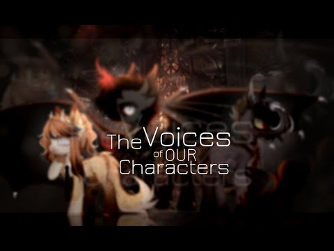 Видео: -The voices of our characters- (чит.описание)