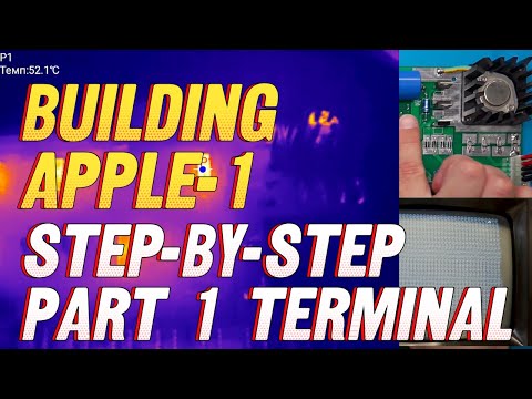 Видео: Сборка APPLE-1 по шагам.  Часть 1  Терминал