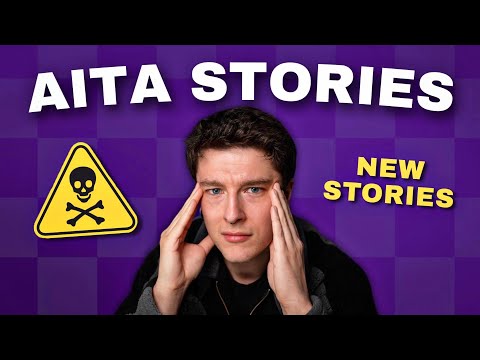 Видео: 12 историй AITA, которые стоит услышать