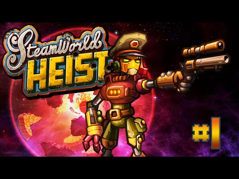 Видео: SteamWorld Heist - #Прохождение 1