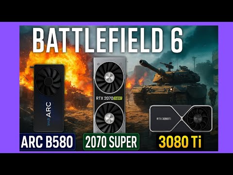 Видео: Battlefield 6: Arc B580 vs 2070 SUPER vs 3080 Ti — неожиданный результат!