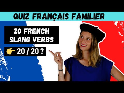 Видео: ВИКТОРИНА - 20 ФРАНЦУЗСКИХ СЛЭНГ ГЛАГОЛОВ, которые вы должны знать