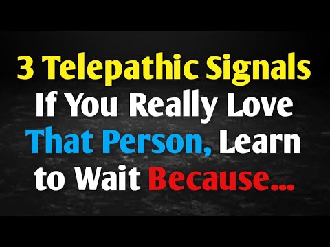 Видео: 3 телепатических сигнала — Если вы действительно любите этого человека, научитесь ждать, потому ч...