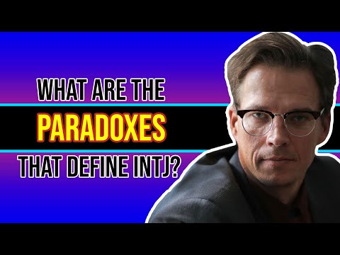 Видео: 10 парадоксов, определяющих личность INTJ