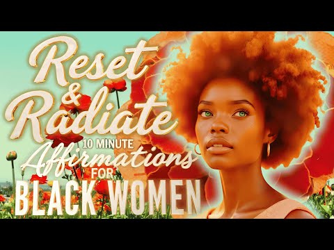 Видео: ✨Перезагрузитесь и сияйте: 10-минутные утренние аффирмации для 🧘🏾‍♀️ темнокожих женщин, чтобы вер...