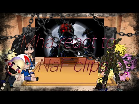 Видео: Mha react to FNaF clips+bonus video / Мга реагируют на ФНаФ клипы+бонусное видео ||Orders||Ru/Eng||