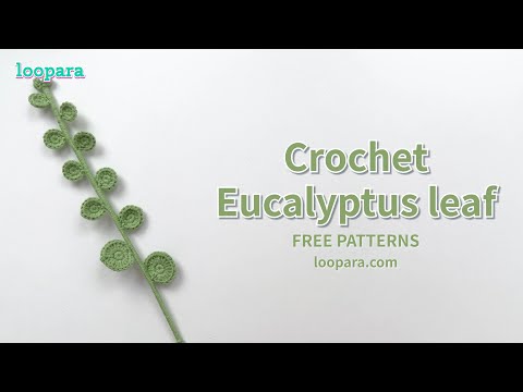 Видео: Вязаный крючком лист эвкалипта — бесплатный узор