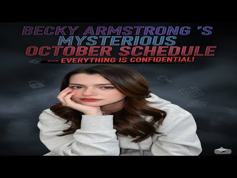 Видео: ТАИНСТВЕННОЕ РАСПИСАНИЕ БЕККИ АРМСТРОНГ НА ОКТЯБРЬ — ВСЕ КОНФИДЕНЦИАЛЬНО!