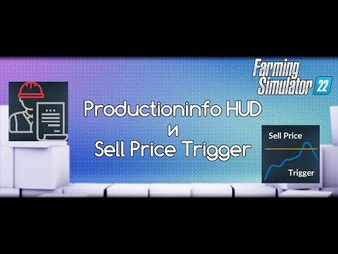 Видео: FS-22 Мод(ная) рубрика. ХУД для производств и триггер цен