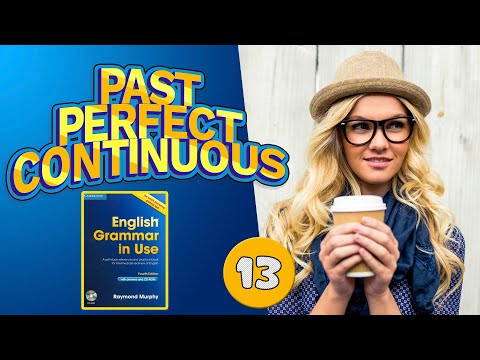 Видео: #13 Тренажёр по учебнику Мёрфи синий Past Perfect Continuous