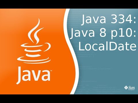 Видео: Урок 334: Java 8 p10: LocalDate