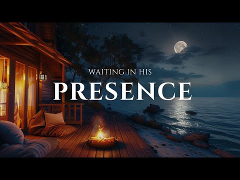 Видео: ОЖИДАНИЕ В ЕГО ПРИСУТСТВИИ — Успокаивающее поклонение, инструментальная молитва