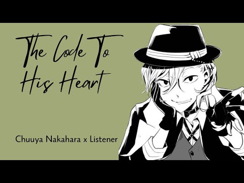 Видео: Код к его сердцу | Чуя Накахара x Слушатель