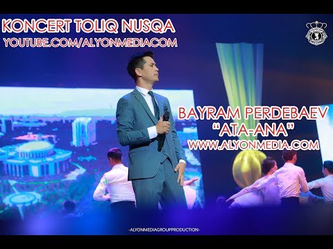 Видео: Bayram Perdebaev "ATA ANA" KONCERT | Байрам Пердебаев "Ата-Ана" КОНЦЕРТ ПОЛНАЯ ВЕРСИЯ
