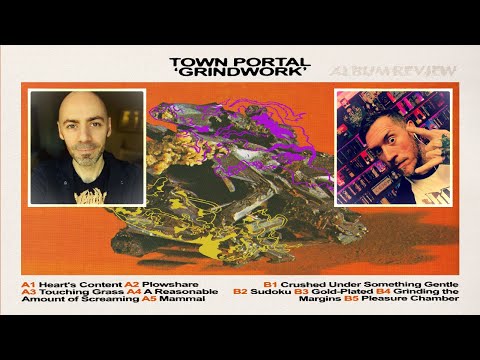 Видео: TOWN PORTAL - Grindwork (ОБЗОР АЛЬБОМА)