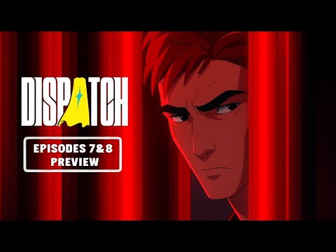 Видео: Dispatch. Главы 7-8
