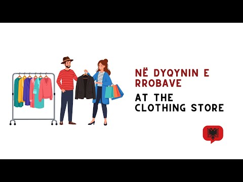 Видео: Изучайте разговорный албанский язык | В магазине одежды (лексика и фразы для покупок)