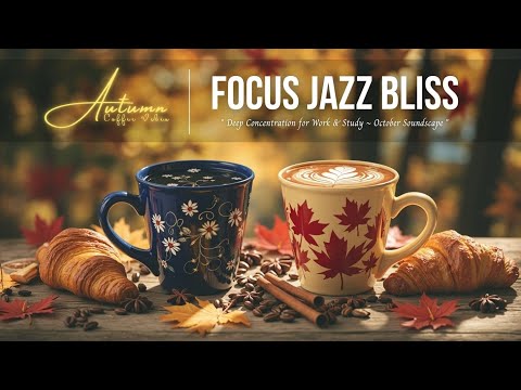 Видео: Focus Jazz Bliss & Autumn Coffee Vibes ~ Глубокая концентрация для работы и учебы ~ Звуки Октября