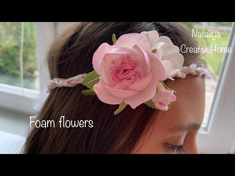 Видео: DIY/МК Стильна прикраса на волосся🌹Квіти з фоамірану / Foam flowers / @nataliyacreativehome3135