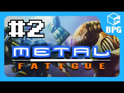 Видео: [BPG] Metal Fatigue | Часть 2