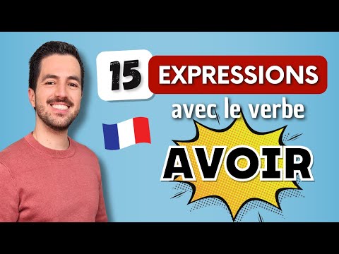 Видео: 😎 15 очень полезных французских ВЫРАЖЕНИЙ для повседневной жизни с глаголом AVOIR