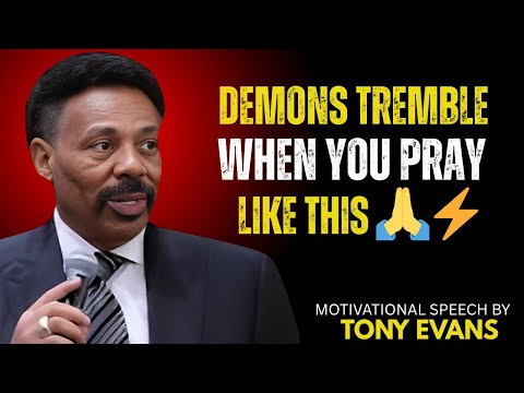 Видео: «{{ Демоны трепещут, когда ты так молишься 🙏⚡ }} | Мотивационная речь Тони Эванса»