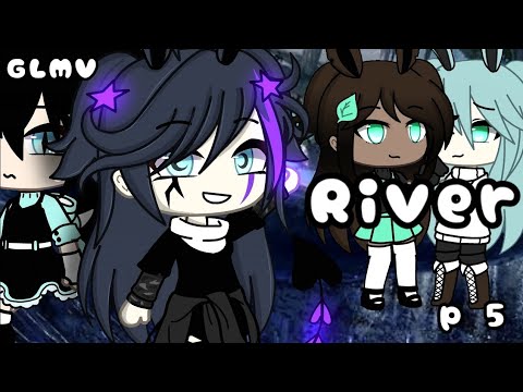 Видео: •|GLMV|💜|River|💜|PART 5 OF 2 SEASON|чит.опис.|•|ORIGINAL|•