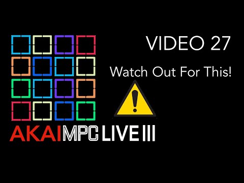 Видео: AKAI MPC LIVE III Видео 27 — Остерегайтесь этого!