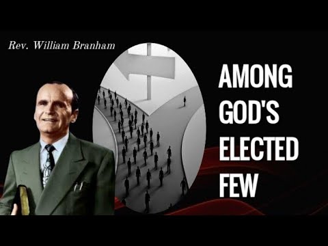 Видео: Как узнать, действительно ли вы избраны Богом? || Уильям Бранхам