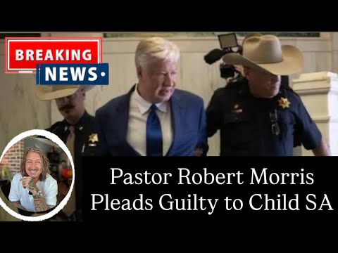 Видео: ОБНОВЛЕНИЕ: Пастор Роберт Моррис признал себя виновным перед судом по делу о несовершеннолетнем н...