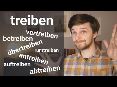 Видео: Глагол treiben - ВСЕ значения с приставками и без!