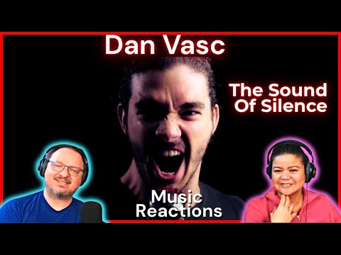 Видео: Реакция пар на песню Dan Vasc «The Sound of Silence» (видеокавер)!