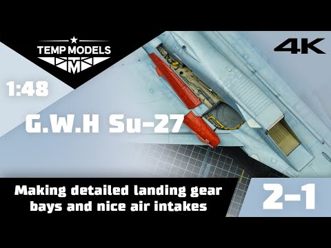 Видео: Great Wall Hobby Su-27 1:48 | Делаем воздухозаборники и детализированные ниши под крутые стойки!