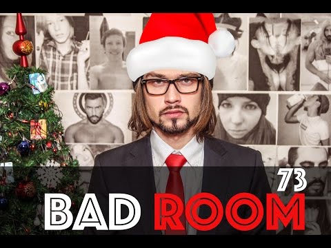Видео: BAD ROOM №73 [2014 - 2015] (21+ Ненормативная лексика)