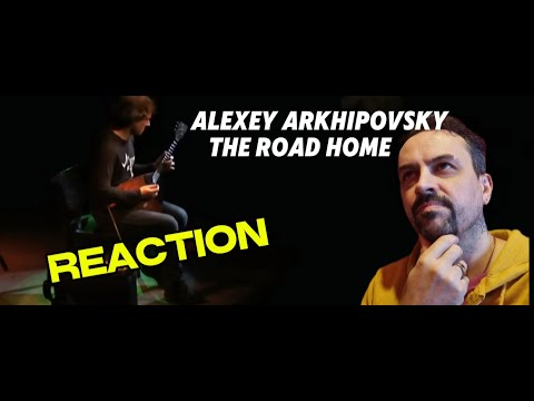 Видео: ALEXEY ARKHIPOVKSY ROAD HOME Алексей Архиповский - Дорога домой REACTION