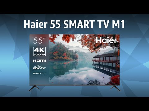Видео: Телевизор Haier 55 SMART TV M1