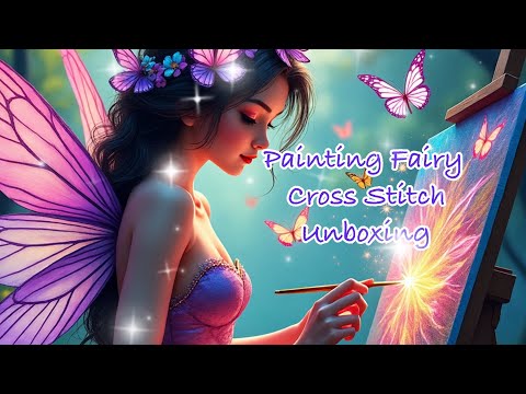 Видео: Распаковка картины «Фея живописи» Часть 1 #paintingfairy #распаковка #обзор #вышивкакрестом