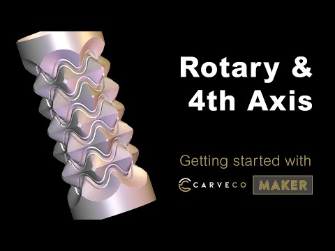 Видео: Новая функция поворота/4-й оси в Carveco Maker — руководство для начинающих по её использованию