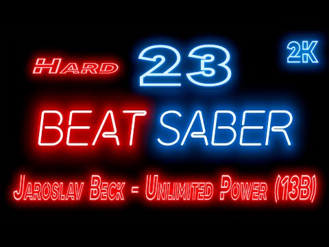 Видео: Beat Saber 🔶 Прохождение кампании 🔶 № 23 Jaroslav Beck - Unlimited Power (13B) 🔶 HARD 🔶 2k