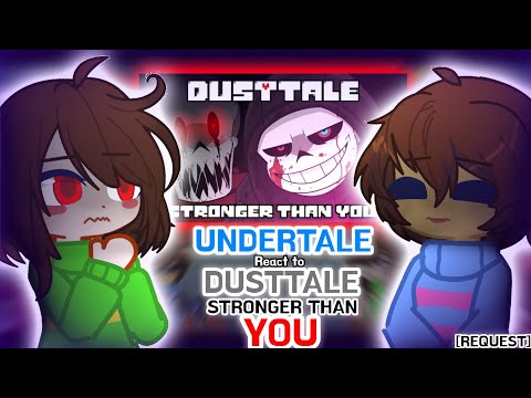 Видео: Реакция Undertale на DustTale: Stronger Than You [Запрос]