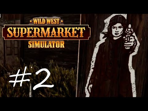 Видео: МЕНЕДЖМЕНТ  - Wild West Supermarket Simulator #2