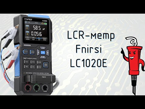 Видео: LCR-метр Fnirsi LC1020E