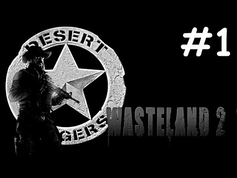 Видео: Wasteland 2 # прохождение [1]