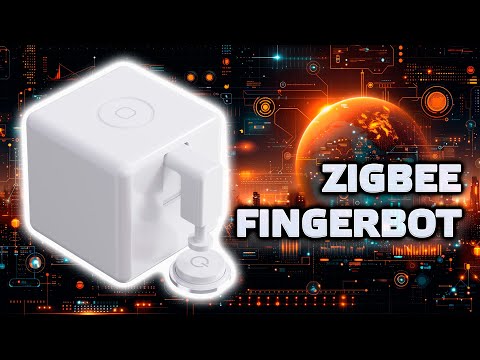 Видео: Zigbee FingerBot - нажиматель на кнопки, эмулятор пальца для умного дома