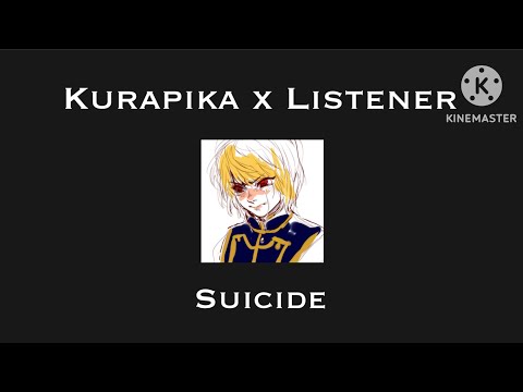 Видео: (ASMR) Курапика x Слушатель [Суицид] TW!!! (Запрошено!)