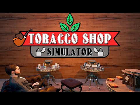 Видео: Tobacco Shop Simulator Прохождение # 1