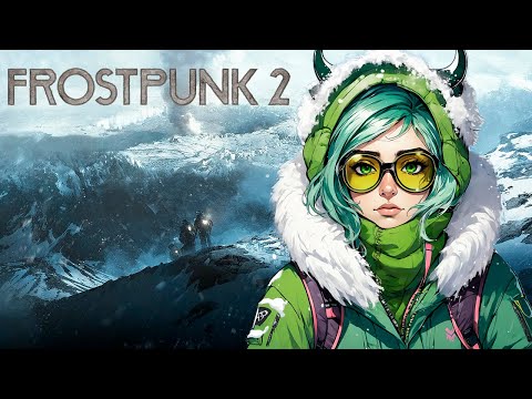 Видео: МІСІЯ: ВІДМОРОЗИТИ РОГИ ► Frostpunk 2 #01