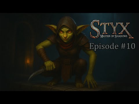 Видео: Королева сбежала с гоблином | Styx: Master of Shadows #10