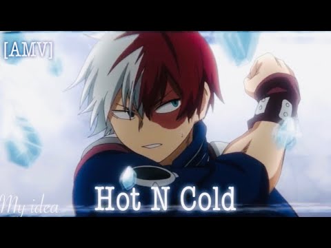 Видео: [AMV]Тодороки/Hot N Cold/то горяч,то холоден/Моя геройская академия/аниме клип